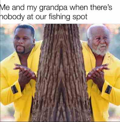best fishing memes grandpa